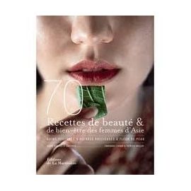 70-recettes-de-beaute-de-bien-etre-des-femmes-d-asie-soins-parfumes-pierres-precieuses-a-fleur-de-peau-de-marie-benedicte-gauthier-livre-888482954_ML