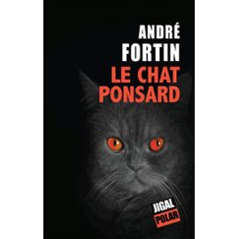 Le chat Ponsard – André Fortin – Editions Jigal Polar –
