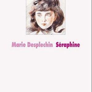 Séraphine – Marie Desplechin – Collection Médium – L’école des loisirs –