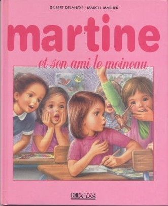 Martine et son ami le moineau -Gilbert Delahaye-Marcel Marlier- Editions Atlas - 1980 -