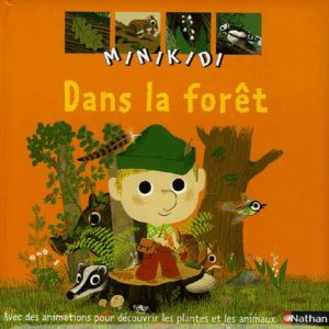 Dans La Forêt – Avec des animations pour découvrir les plantes et les animaux – Nathan –