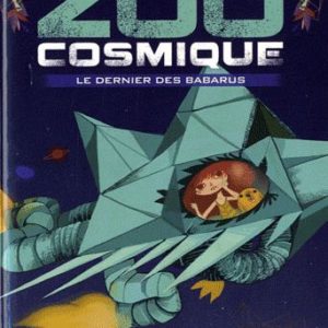 Zoo cosmique Tome 1 – Le dernier des Babarus – Jérôme Noirez – Père Castor – Editions Flammarion –