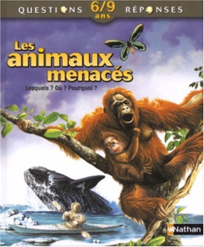 Les animaux menacés - Questions-Réponses 6/9 ans - Editions Nathan