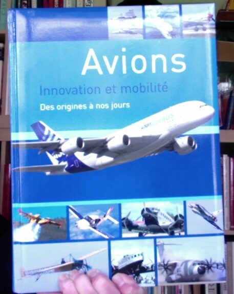 Avions, Innovation et mobilité - Des origines à nos jours - Naumann & Göbel - Editions Rolf Berger - 2005 -