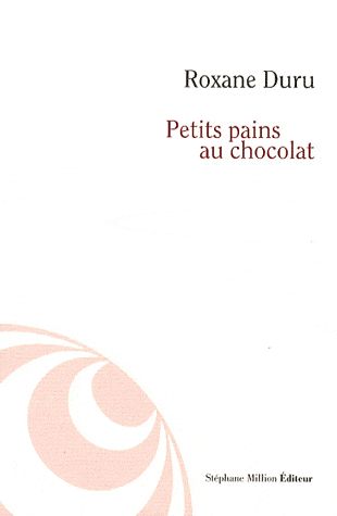 Petits Pains au chocolat - Roxane Duru - Edition Stéphane Million - DL Septembre 2008 -