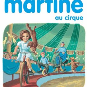 Martine au cirque – Gilbert Delahaye – Marcel Marlier- Editions Casterman