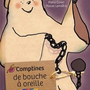 Comptines de bouche à oreille – Pierre Coran – Pascale Lemaître – Editions Casterman –