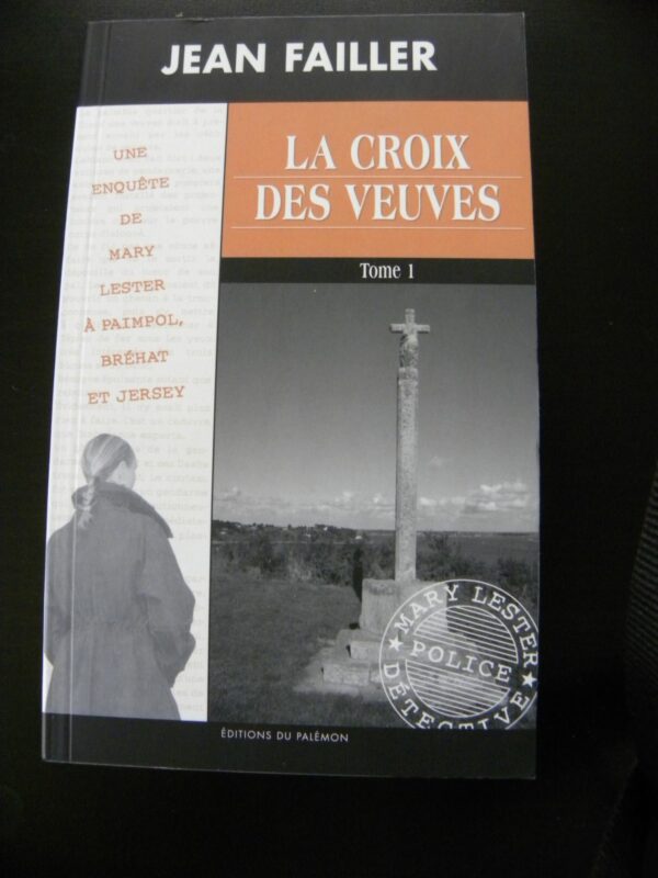 La Croix Des Veuves Tome 1 - Jean Failler - Editions du Palémon -
