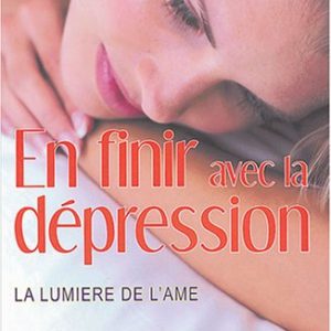 En finir avec la dépression la lumière de l’âme – Constance de Lampaul – Anagramme Editions –