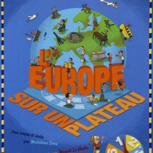 L’Europe sur un plateau – 8 jeux de plateau pour tout savoir ! – Madeleine Deny & Magali Le Huche – Editions Nathan
