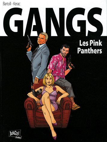 GANGS Tome 1 - Les Pink Panthers - Editions Jungle Thriller -E.O. Juin 2012 -