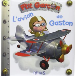 L’avion de Gaston – collection p’tit garçon – Editions fleurus – collectif –