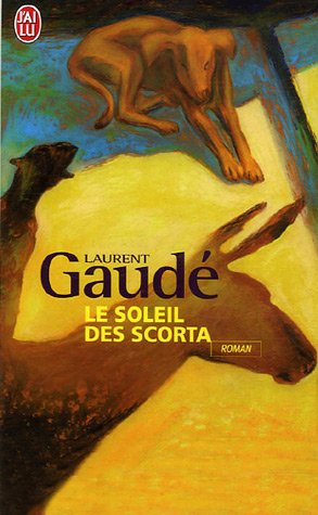 Le soleil des Scorta - Laurent Gaudé - J'ai lu
