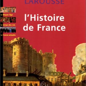 L’Histoire de  France – Encyclopédie des jeunes – Editions Larousse –