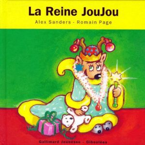 La Reine Joujou – Alex Sanders – Gallimard Jeunesse – Giboulées
