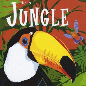 Rencontre les animaux de la jungle – Ranchetti & Ottina – Editions Odile Jacob –