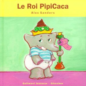 Le Roi PipiCaca – Alex Sanders – Gallimard jeunesse -Giboulées –