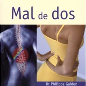 Mal de Dos – Guide de santé – Dr Philippe Guidon – Editions Larousse –
