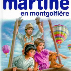 Martine en montgolfière – Gilbert Delahaye-Marcel Marlier – Editions Casterman