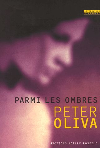 Parmi les ombres - Peter Oliva - Editions Joelle Losfeld - DL Octobre 2005 -
