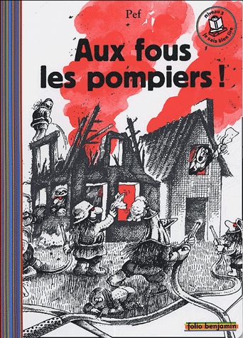 Aux fous les pompiers ! Pef - Folio Benjamin - Gallimard Jeunesse -