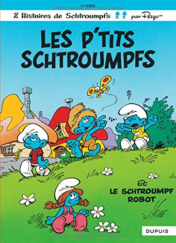Les P'tits schtroumpfs et le schtroumpf robot - Péyo - Editions Dupuis -