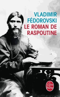 Le Roman de Raspoutine - Vladimir Fédorovski - Le livre de poche -