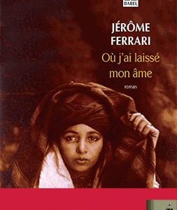 Où j’ai laissé mon âme – Jérôme Ferrari – Babel – Actes Sud