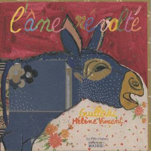L’âne révolté – Guillevic/Hélène Vincent – Lo Païs d’Enfance – Editions du Rocher –