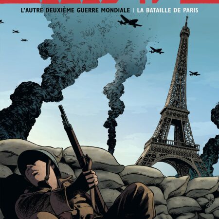 WW2.2 L'autre deuxième guerre Mondiale - La Bataille de Paris - Chauvel/Boivin/Henninot - Editions Dargaud - E.O. DL Août 2012 -