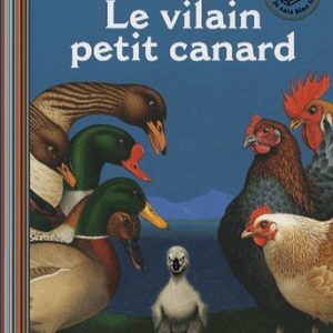 Le vilain petit canard – Hans Christian Andersen – Henri Galeron – Folio benjamin – Gallimard –