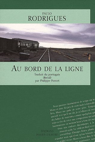 Au bord de la ligne - Paulo Rodrigues - Editions Folies d'encre - DL Avril 2010 -