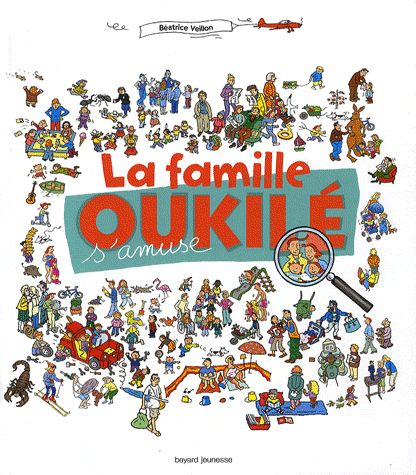 La famille Oukilé s'amuse - Béatrice Veillon - Bayard Jeunesse -