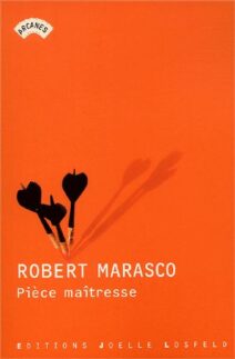 Pièce maîtresse - Robert Marasco - Editions Joëlle Losfeld - DL Février 2003 -