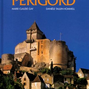 Périgord – Marie-Claude Gay/Danièle Taulin-Hommel – Editions Hermé –
