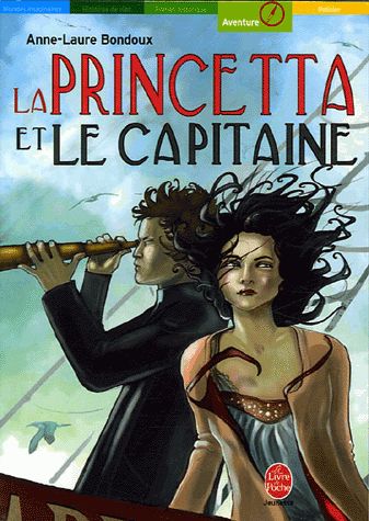 La Princetta et le capitaine - Anne-Laure Bondoux - Le livre de poche jeunesse -