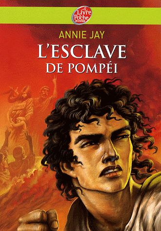 L'esclave de Pompéi - Annie Jay - Le Livre De Poche Jeunesse -