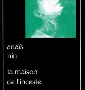 La maison de l’inceste – Anaïs Nin – Editions des femmes –