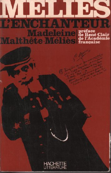 Mélies l'enchanteur - Madeleine Malthête-Mélies - Hachette 1973 -