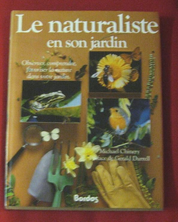Le naturaliste en son jardin - Michael Chinery - Préface de Gérald Durrel Editions Bordas -