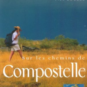 Sur les chemins de Compostelle – Patrick Huchet & Yvon Boëlle – Editions Ouest-France –