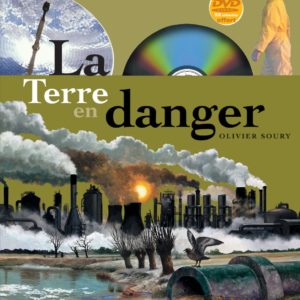 La terre en danger – Olivier Soury – Géo Ado – Editions Fleurus – 1 DVD offert –