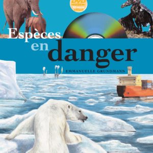 Espèces en danger – Emmanuelle Grundmann – Editions Fleurus – 1 DVD offert –