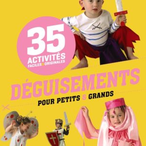 Déguisements pour petits & grands – 35 activités faciles & originales – Père castor Flammarion