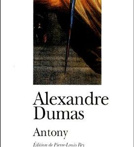 Antony – Alexandre Dumas – Folio Théâtre – Gallimard