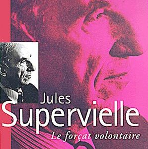 Jules Supervielle – Le forçat volontaire – Ricardo Paseyro – Editions du Rocher –