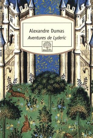Aventures de Lyderic - Alexandre Dumas - Collection motifs - Éditions Le Rocher 2010 -