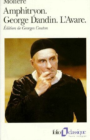 Amphitryon. George Dandin. L'Avare Édition de Georges Couton - Folio classique -