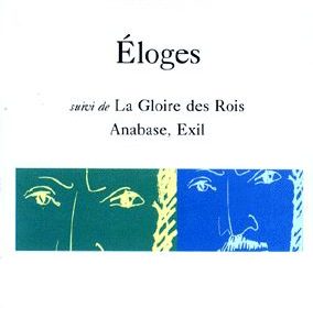 Éloges suivi de La Gloire des Rois Anabase, Exil – Saint-John Perse – Poésie/Gallimard
