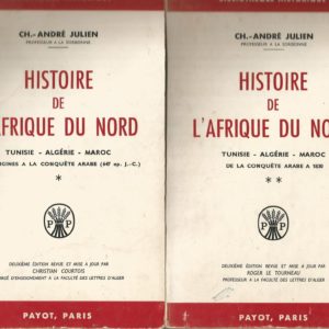 Histoire de l’Afrique Du Nord Tome 1 & 2  – CH.-André Julien – Editions Payot – Paris